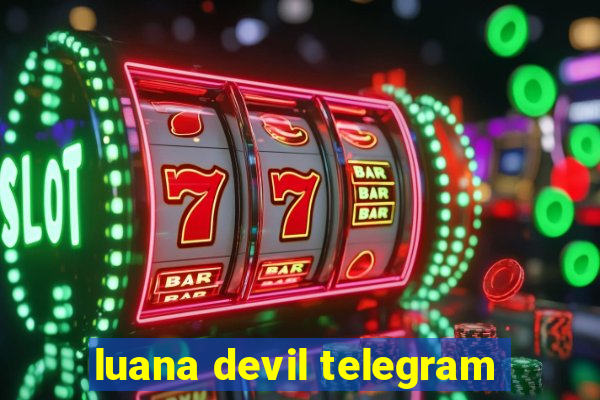 luana devil telegram